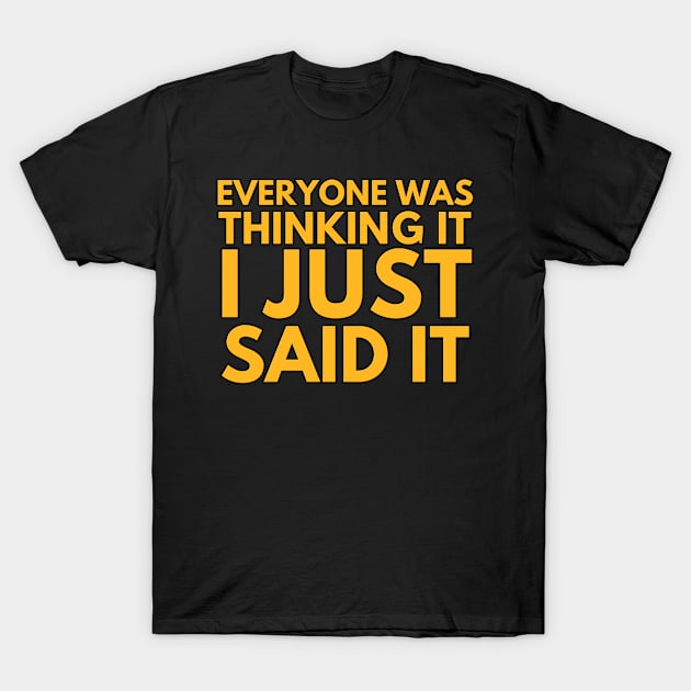 I just said it T-Shirt by LiquidLine